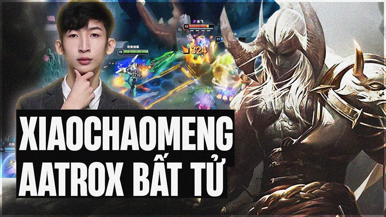 XIAOCHAOMENG VÀ CON AATROX BẤT TỬ HACK NÃO CAO THỦ GANGPLANK SOLOKILL SIÊU MÃN NHÃN