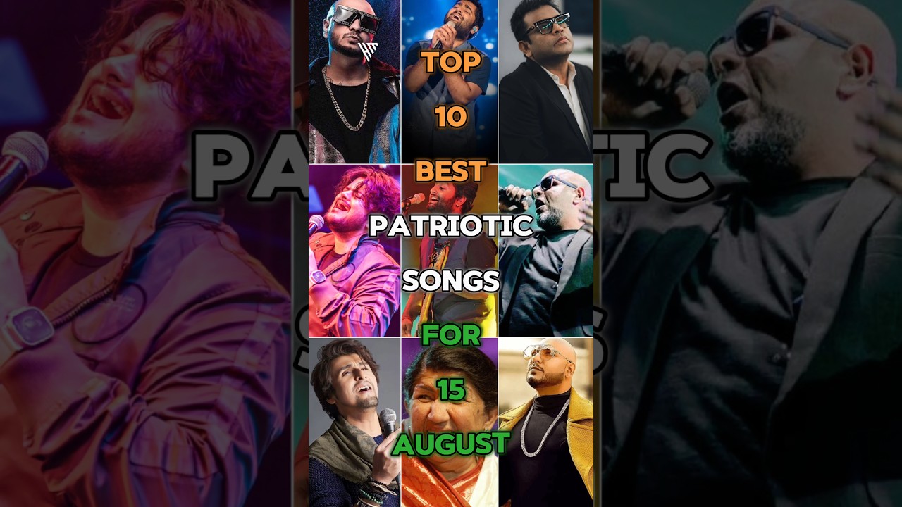 Top 10 Best Patriotic Songs For 15 August 🇮🇳