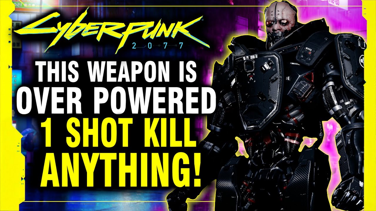 Cyberpunk 2077 - Use THIS Over Powered Weapon To Insta Kill EVERYTHING!