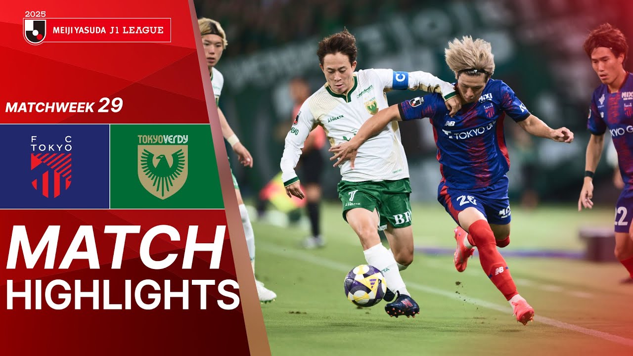 FC TOKYO vs. Tokyo Verdy - Game Highlights | 2025 J1 LEAGUE | MW29