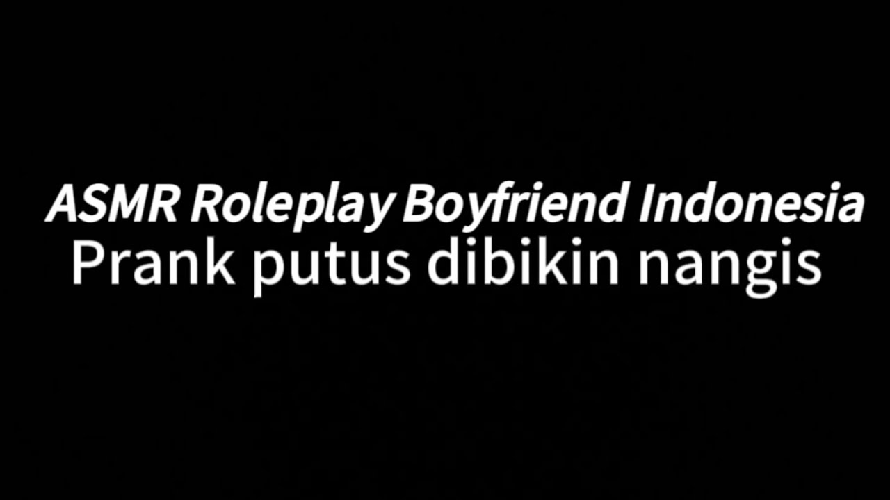 Di prank putus | ASMR ROLEPLAY BOYFRIEND INDONESIA