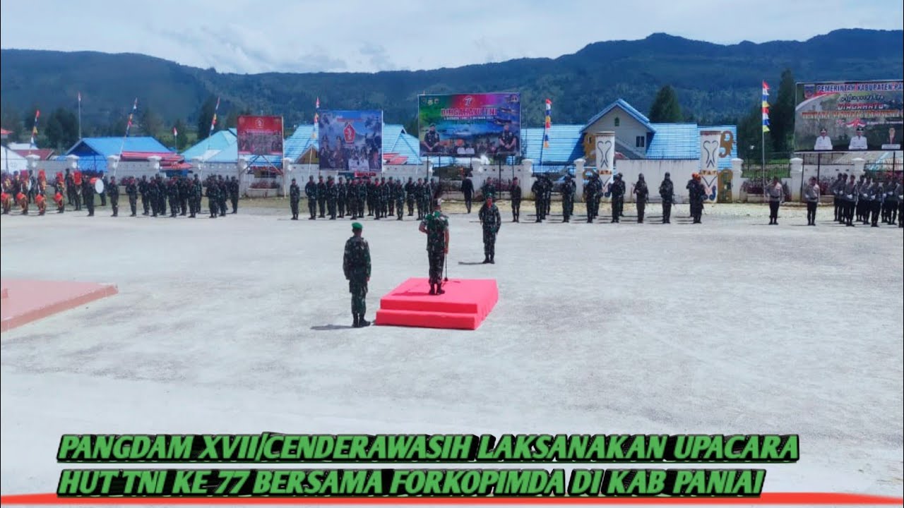 PANGDAM XVII/CENDERAWASIH LAKSANAKAN UPACARA HUT TNI KE 77 BERSAMA FORKOPIMDA DI KAB PANIAI THN 2022