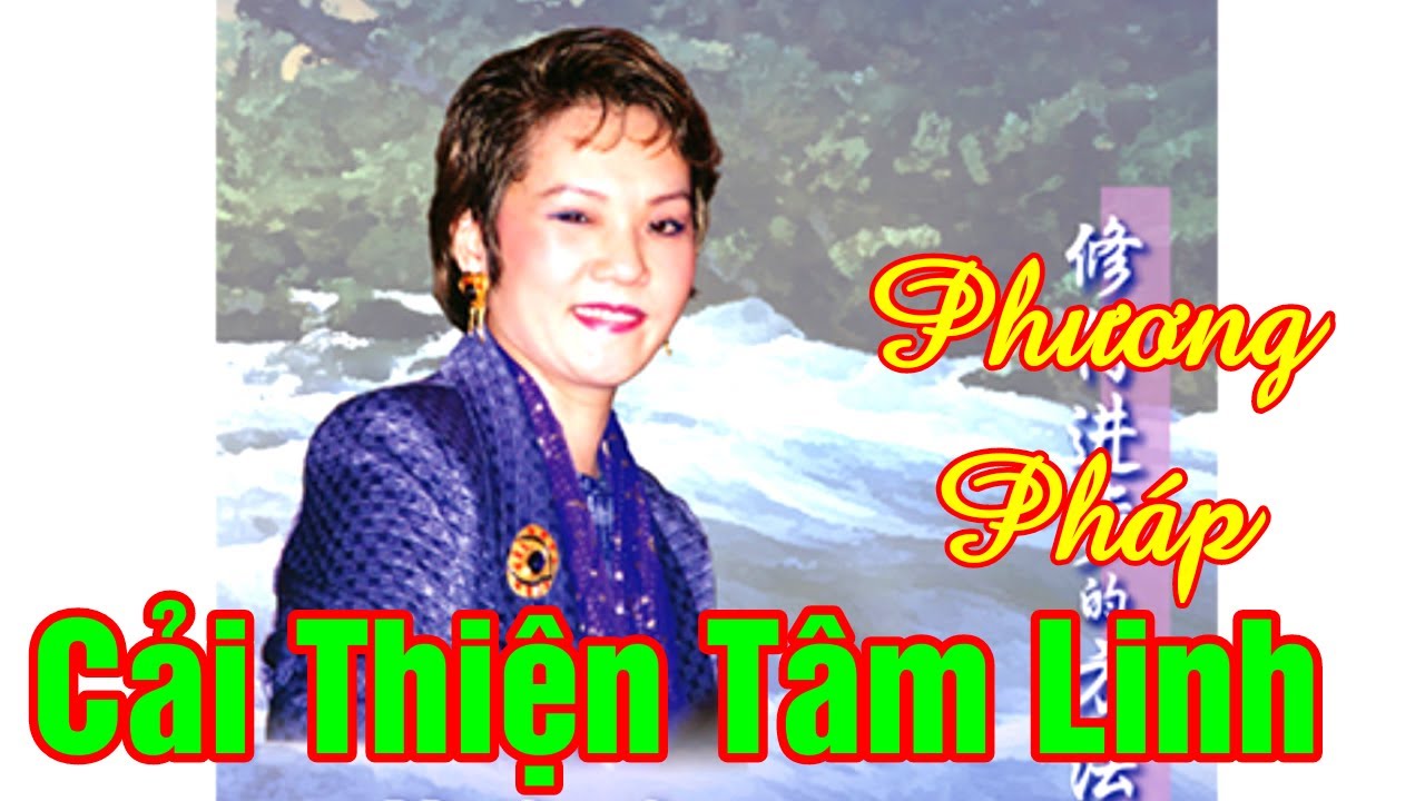 Phương Pháp Cải Thiện Tâm Linh, The Methods of Spiritual Improvement. Tim QO Tu 26.12.97 USA.VCD 608