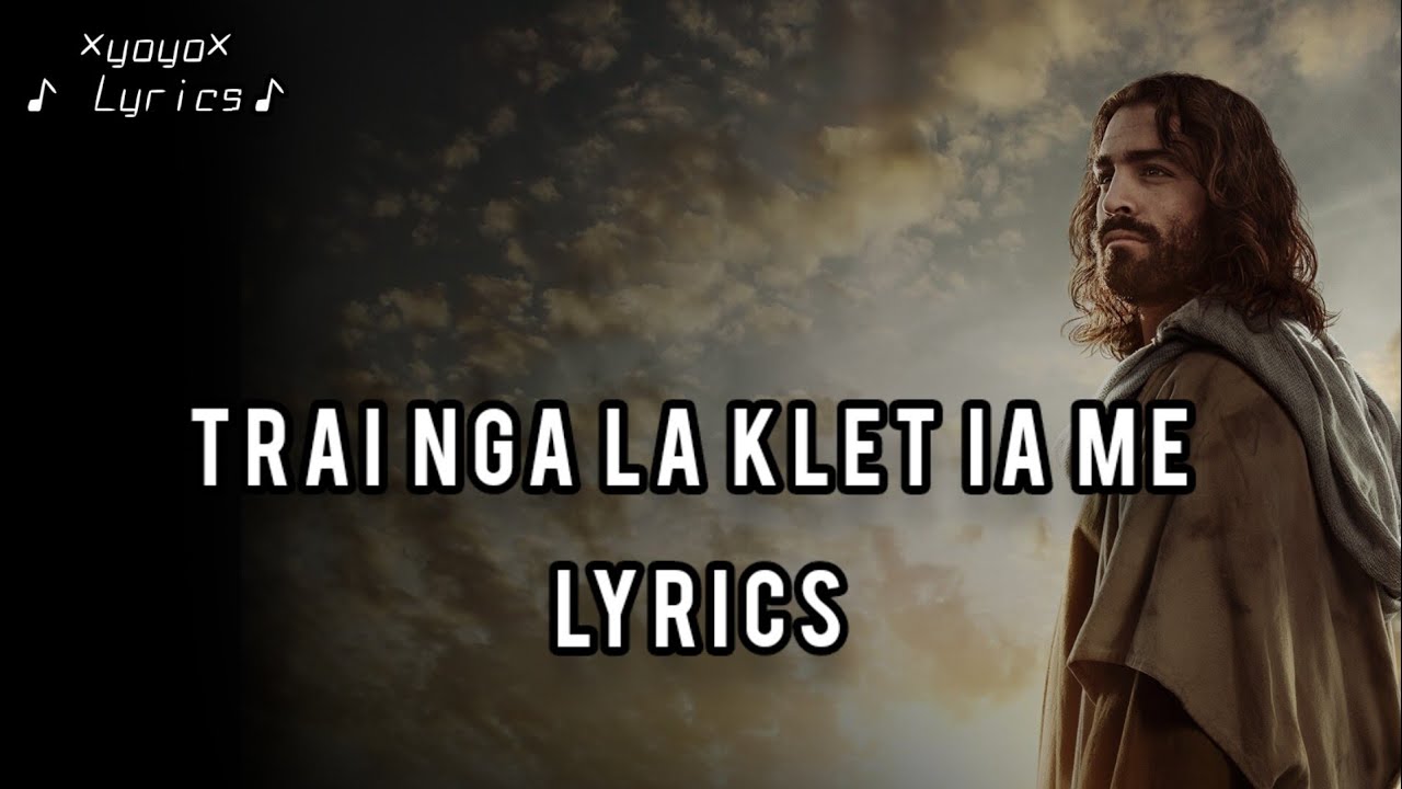 Trai nga la klet ia me x lyrics video (Y.thoo edit) gospel song