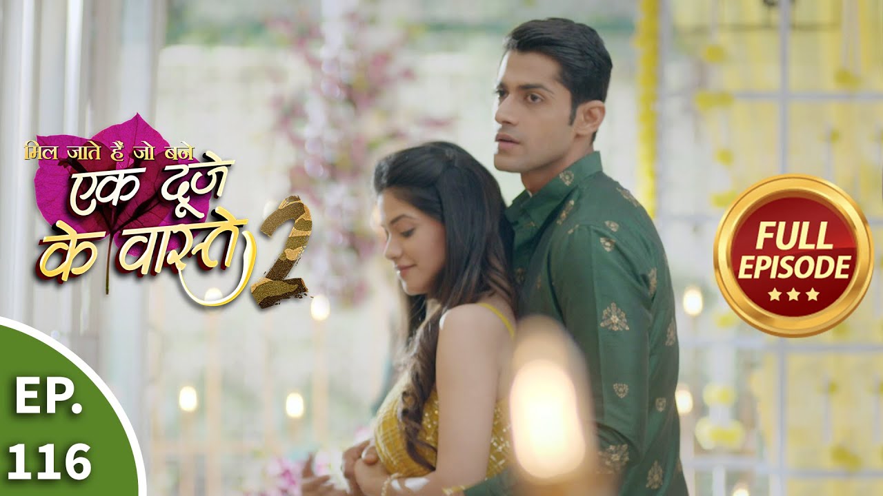 Ek Duje Ke Vaaste 2 - Ep 116 - Full Episode - 9th November, 2020