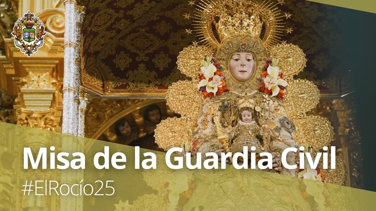 #ElRocío25 | En directo - Misa de La Guardia Civil