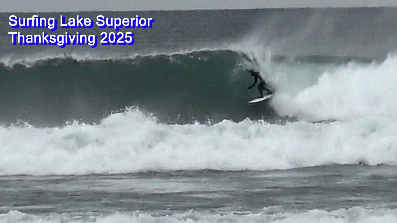 Lake Superior Surfing - Thanksgiving 2025