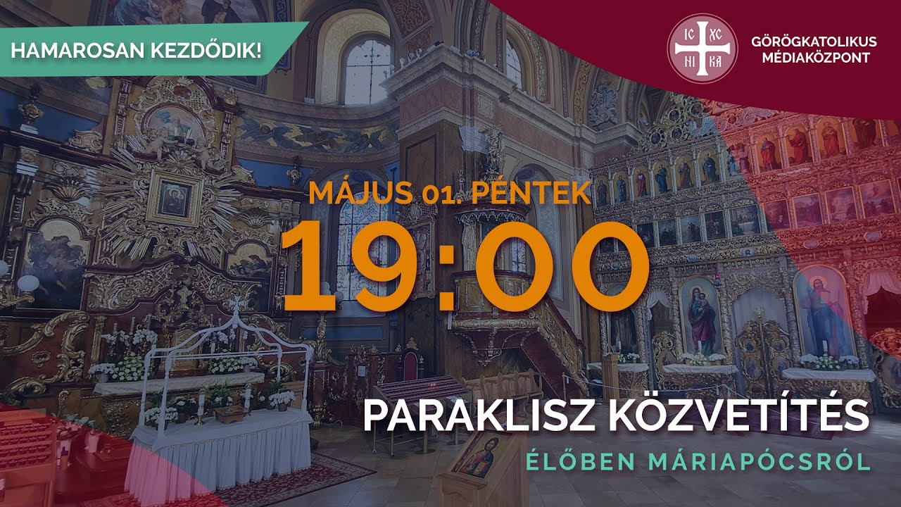 Paraklisz imádság Máriapócsról (2020.05.01.)