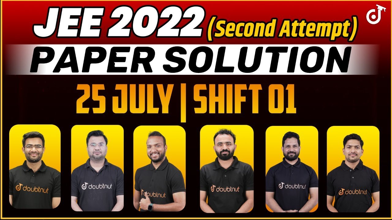 JEE Main 2022 2nd Attempt: Paper Solution [25th July - Shift 1] | JEE 2022 Questions and Solutions