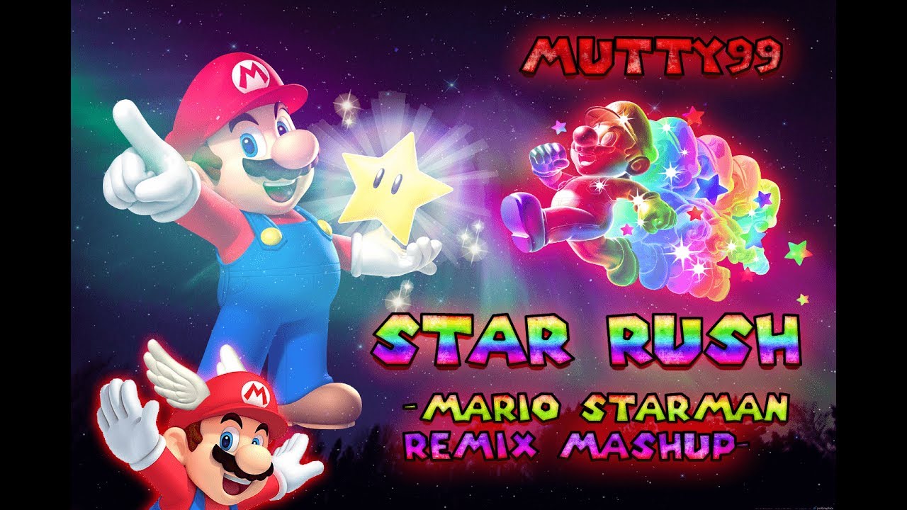 Mutty99 - Star Rush (Mario Starman Remix Mash-up)
