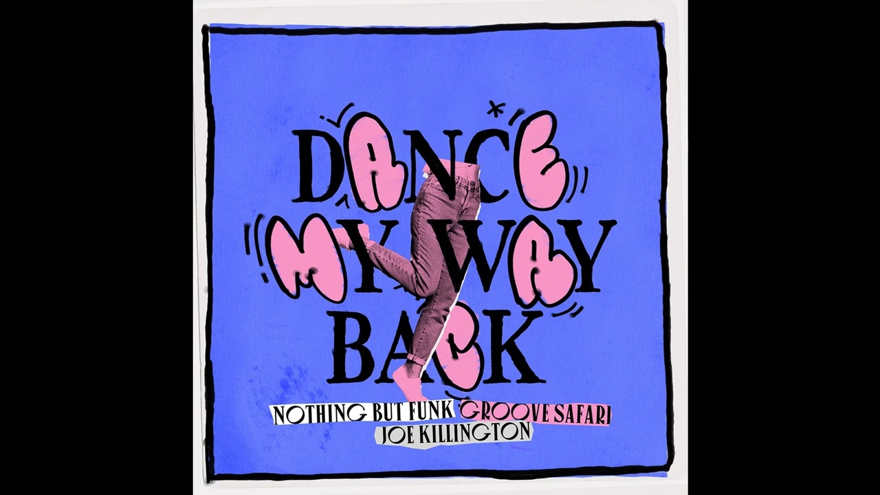 Nothing But Funk  - Dance My Way Back feat. Groove Safari & Joe Killington (2024)