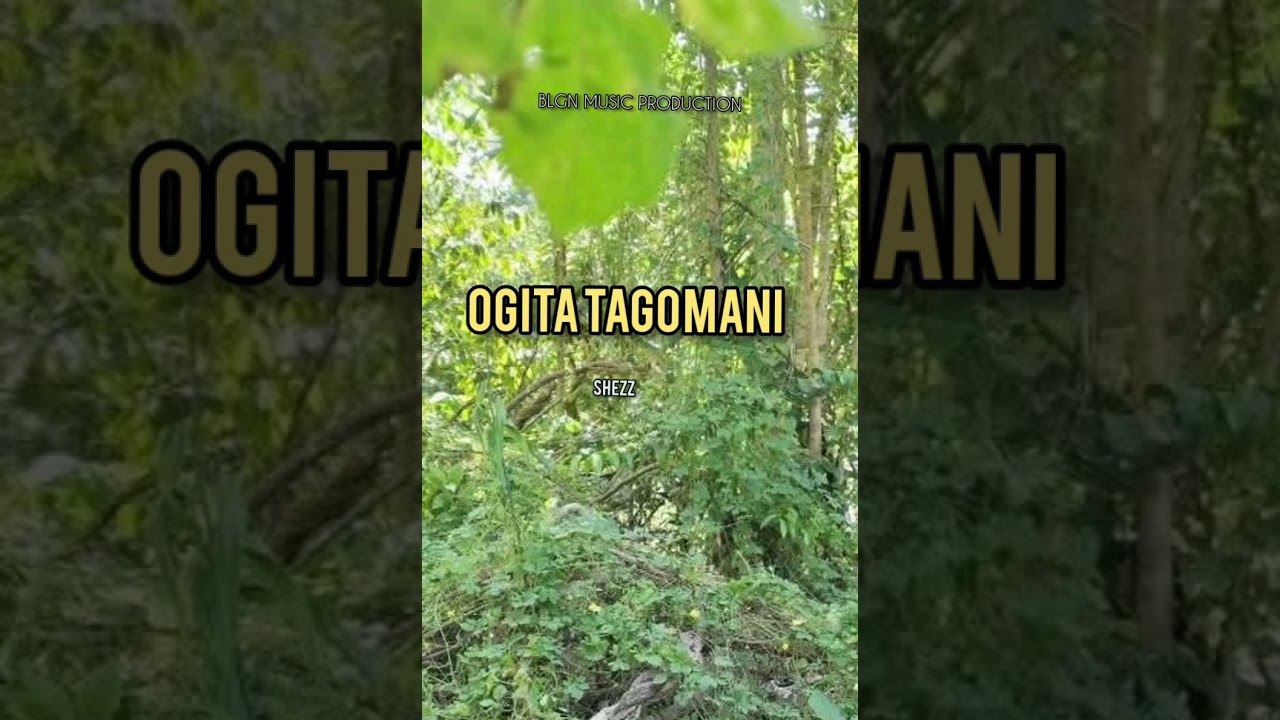 OGITATA TAGOMANI- SHEZZ BLGN MUSIC PRODUCTION 2026