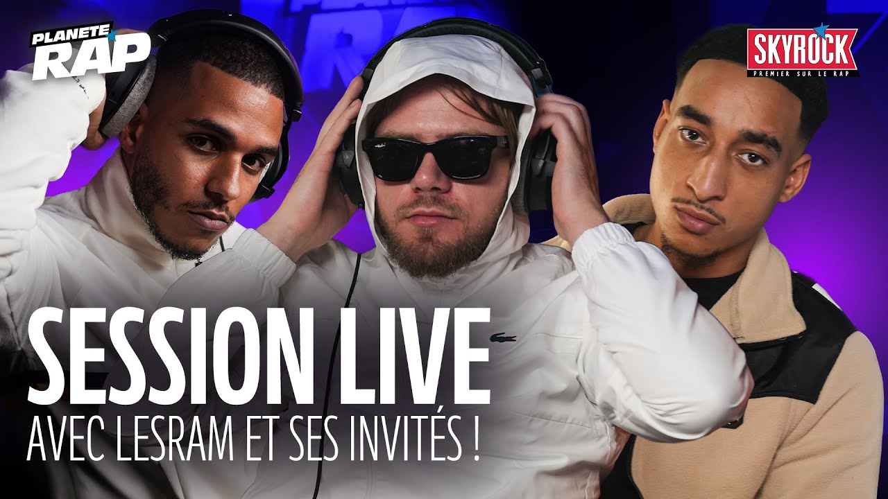 SESSION LIVE avec Lesram, Nahir, KLM, Udeyfa, Tino, Zikxo, Costa, Houz... ! #PlanèteRap