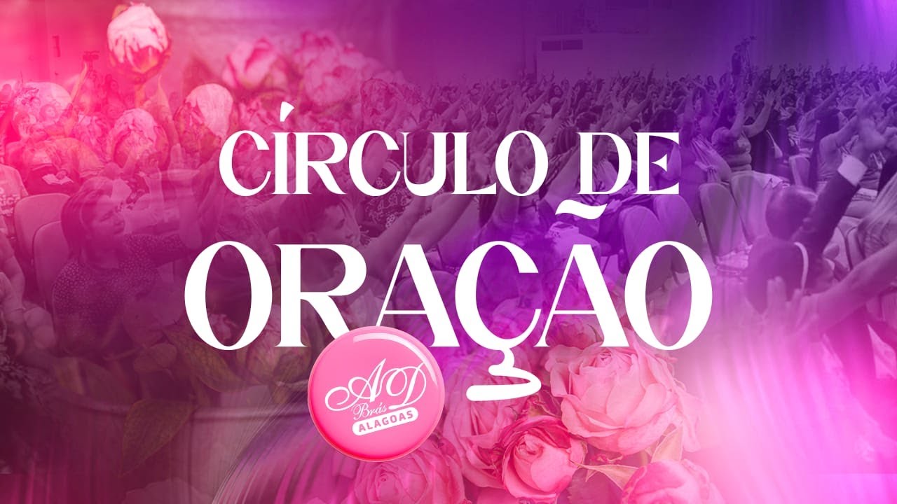 CIRCULO DE ORAÇÃO | AO VIVO AD BRÁS JACINTINHO