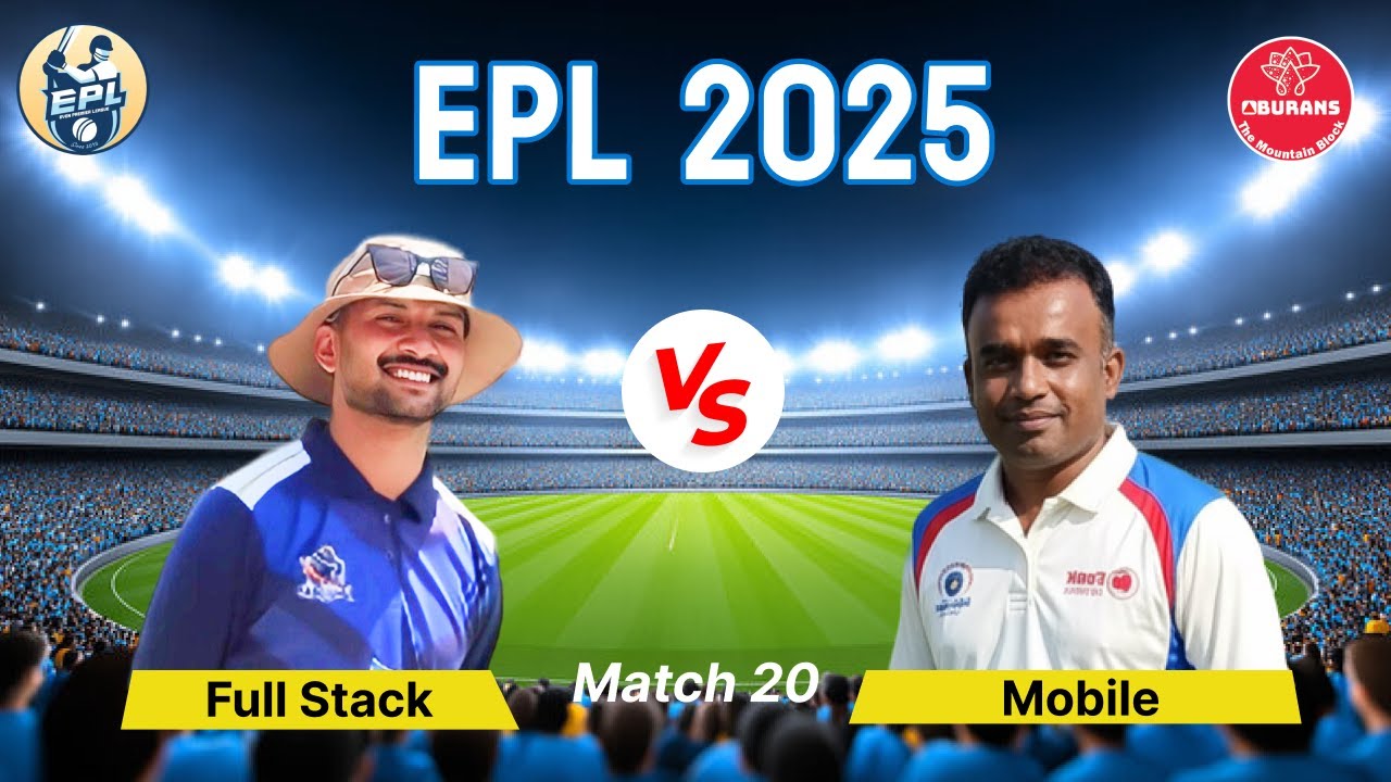 Match 20 EPL 2025  Cricket Live Full Stack V/S Mobile   @burans1981