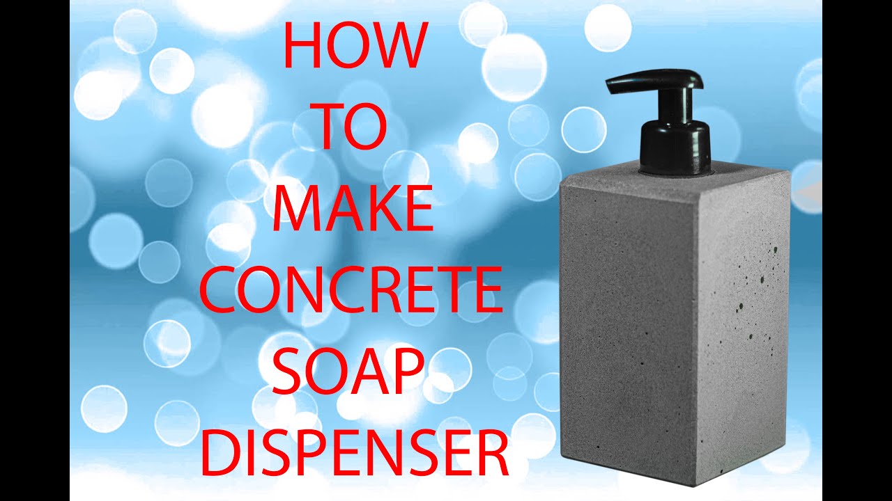 How to make concrete soap dispenser