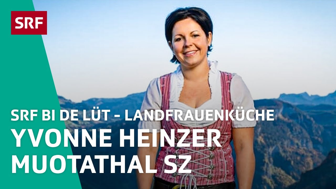 Yvonne Heinzer, Muotathal SZ | Landfrauenküche 2018 – SRF bi de Lüt | SRF