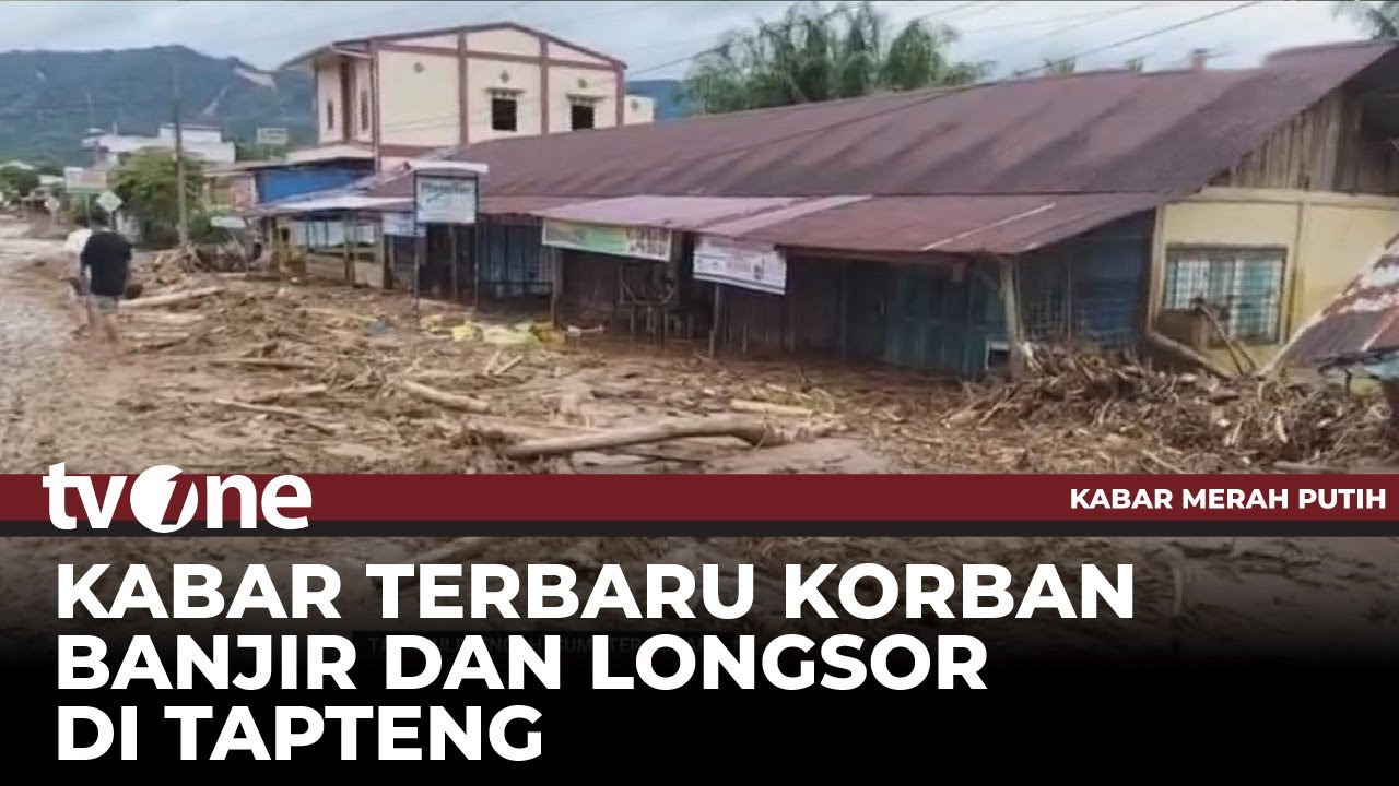 47 Orang Tewas dan 51 Hilang akibat Banjir Bandang di Tapteng | Kabar Merah Putih