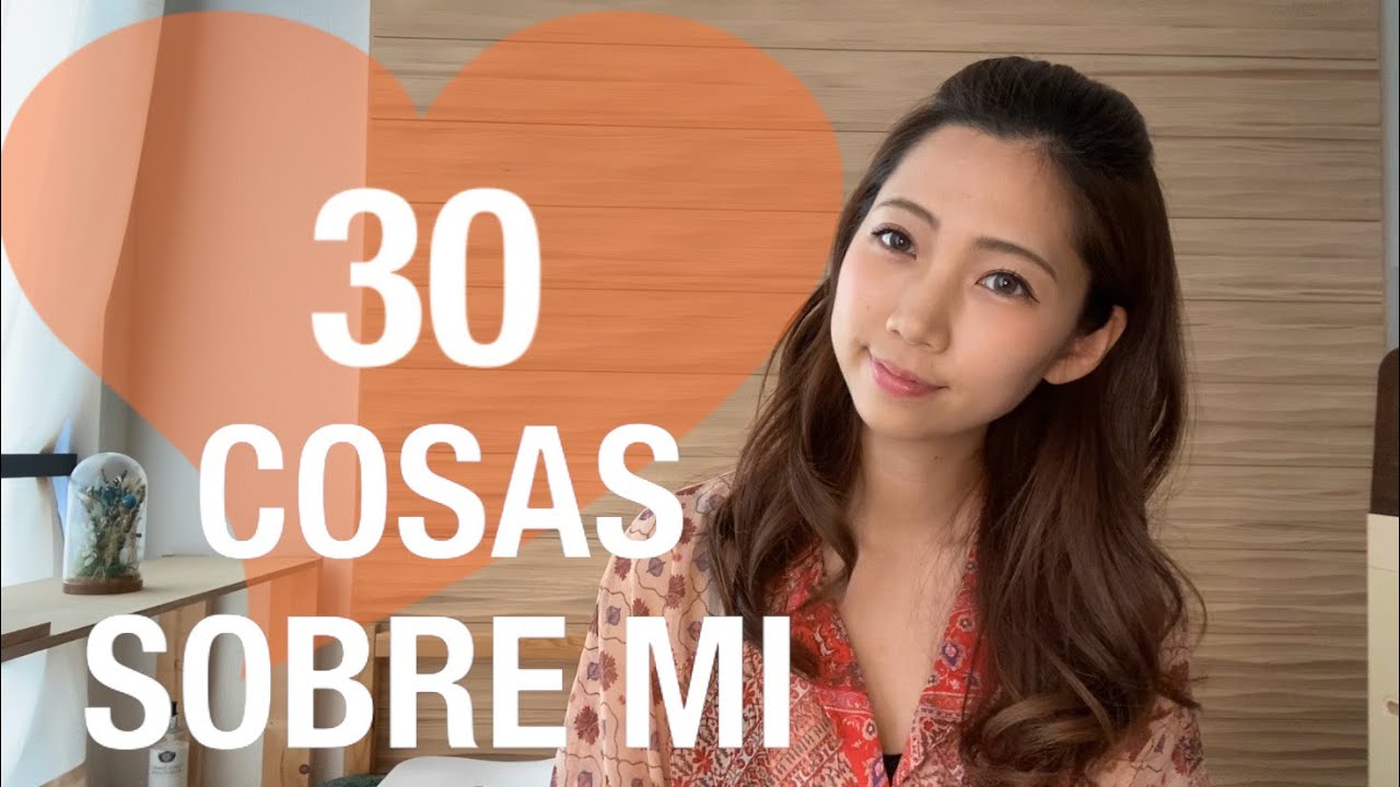 30 COSAS SOBRE MI (私についての30のこと) - Tamachan