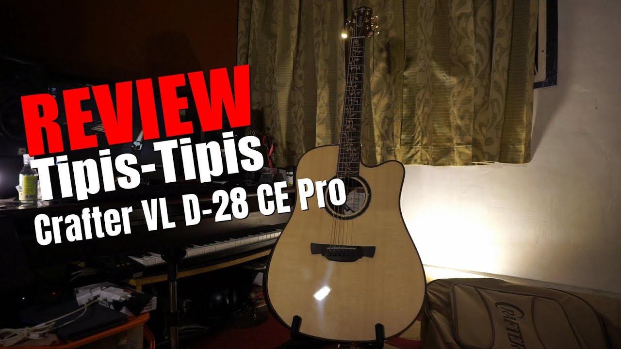 Review Tipis Tipis & Sound Demo | Crafter VL D-28 CE Pro