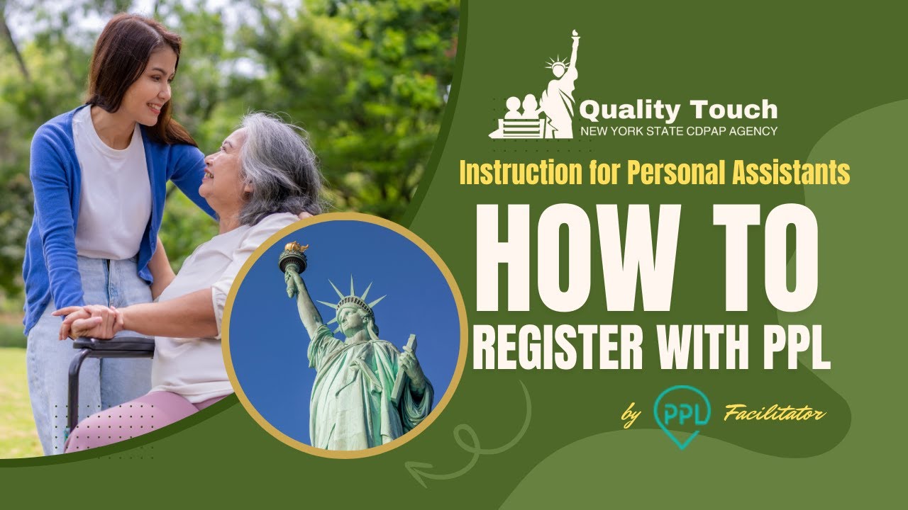 NYS CDPAP Transition in PPL - Instruction for Personal Assistants How to Register on PPL Platform