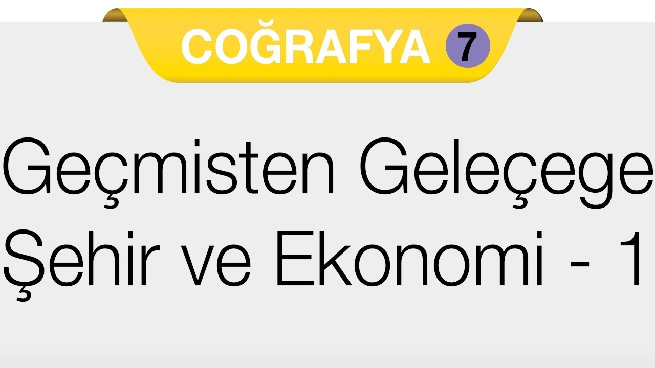 Beşeri Sistemler - Geçmisten Geleçege Şehir ve Ekonomi 1. Bölüm