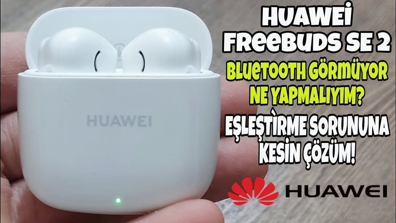 HUAWEİ FREEBUDS SE 2 EŞLEŞTİRME & BAĞLANTI SORUNLARINA KESİN ÇÖZÜM!BLUETOOTH GÖRMÜYOR NE YAPMALIYIM?
