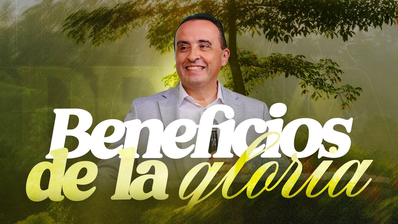 Beneficios de la Gloria | Apóstol Rodrigo Lafuente