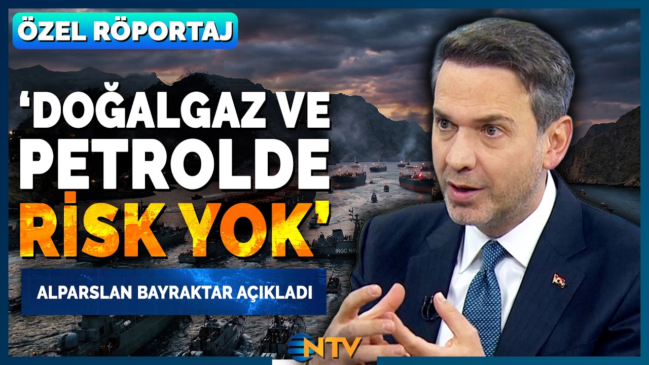 Hürmüz Boğazı Krizi Türkiye'yi Nasıl Etkiler? Bakan Bayraktar NTV'de Yanıtladı | NTV