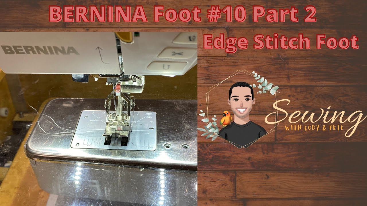 Bernina Edge Stitch Foot #10 Part 2