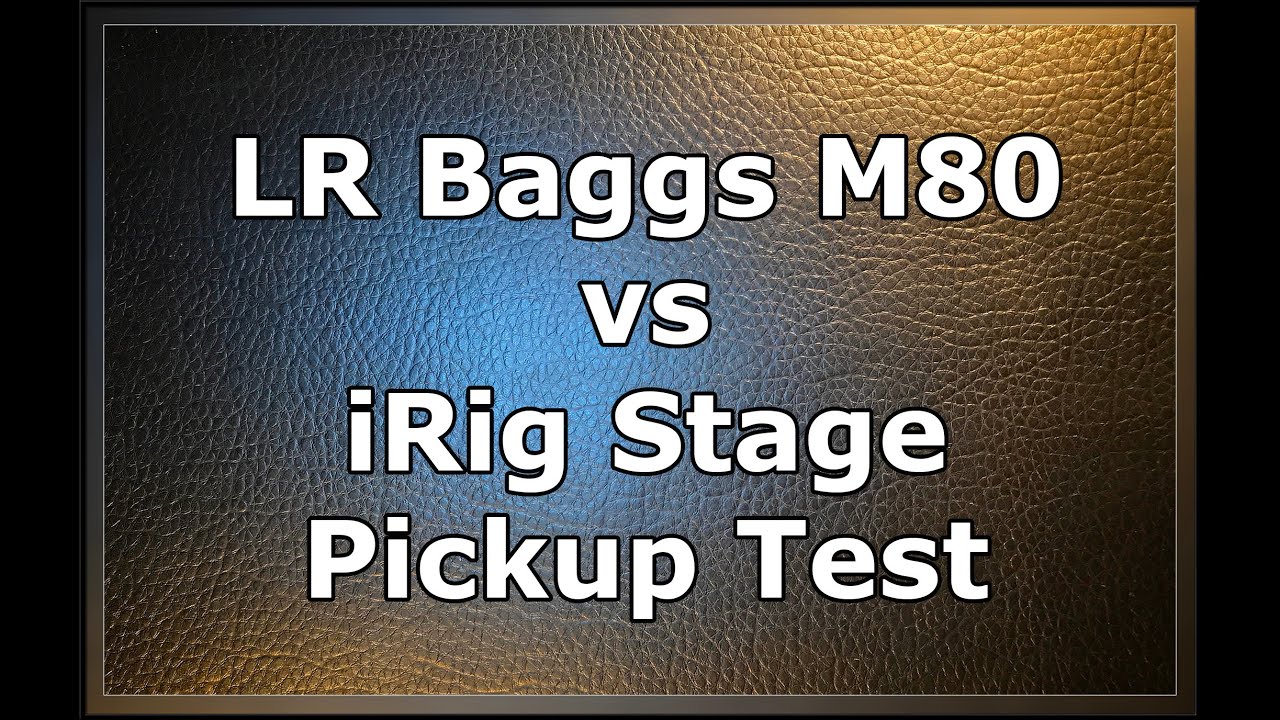 LR Baggs M80 vs iRig Acoustic Stage Pickup Test