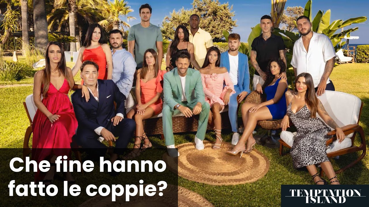 CHE FINE HANNO FATTO TUTTE LE COPPIE DI TEMPTATION ISLAND?