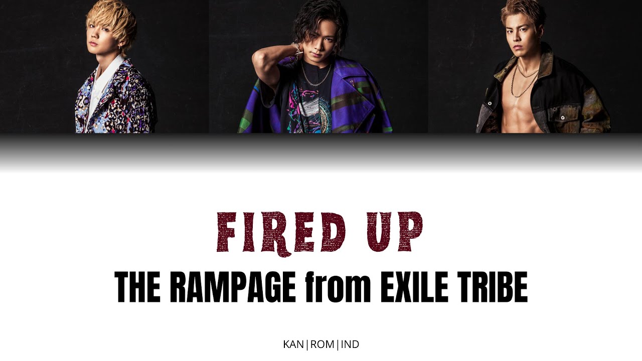 THE RAMPAGE from EXILE TRIBE - FIRED UP [Color Coded Lyrics/Kan/Rom/Ind]