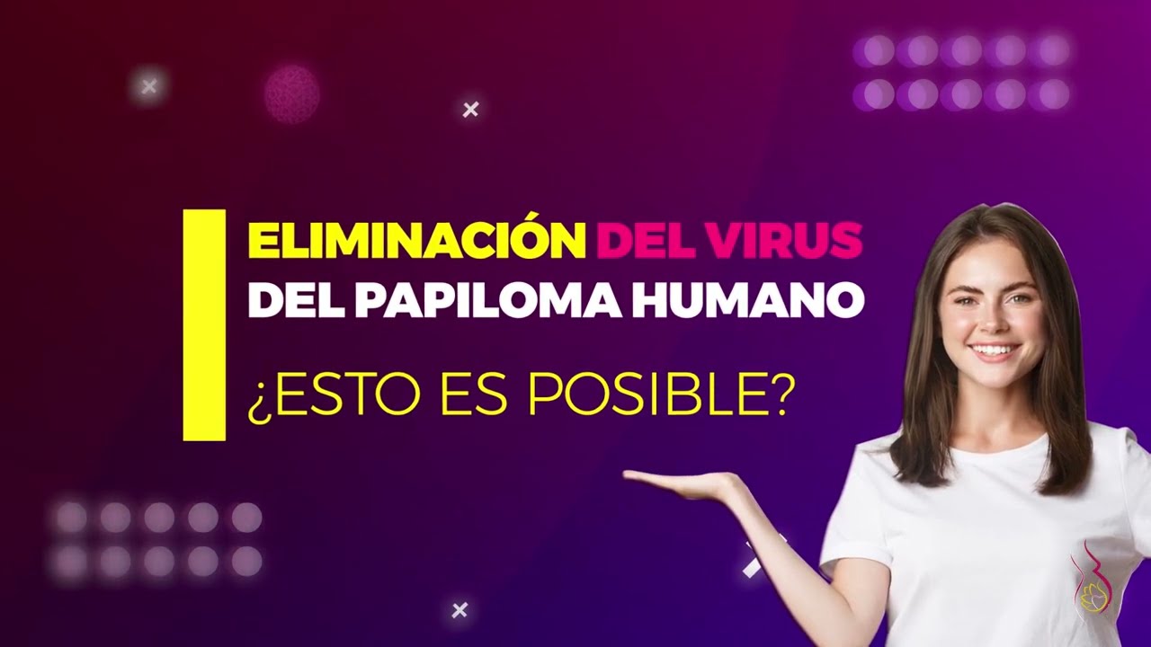 Virus Del Papiloma Humano. (Como Eliminar Las Verrugas)