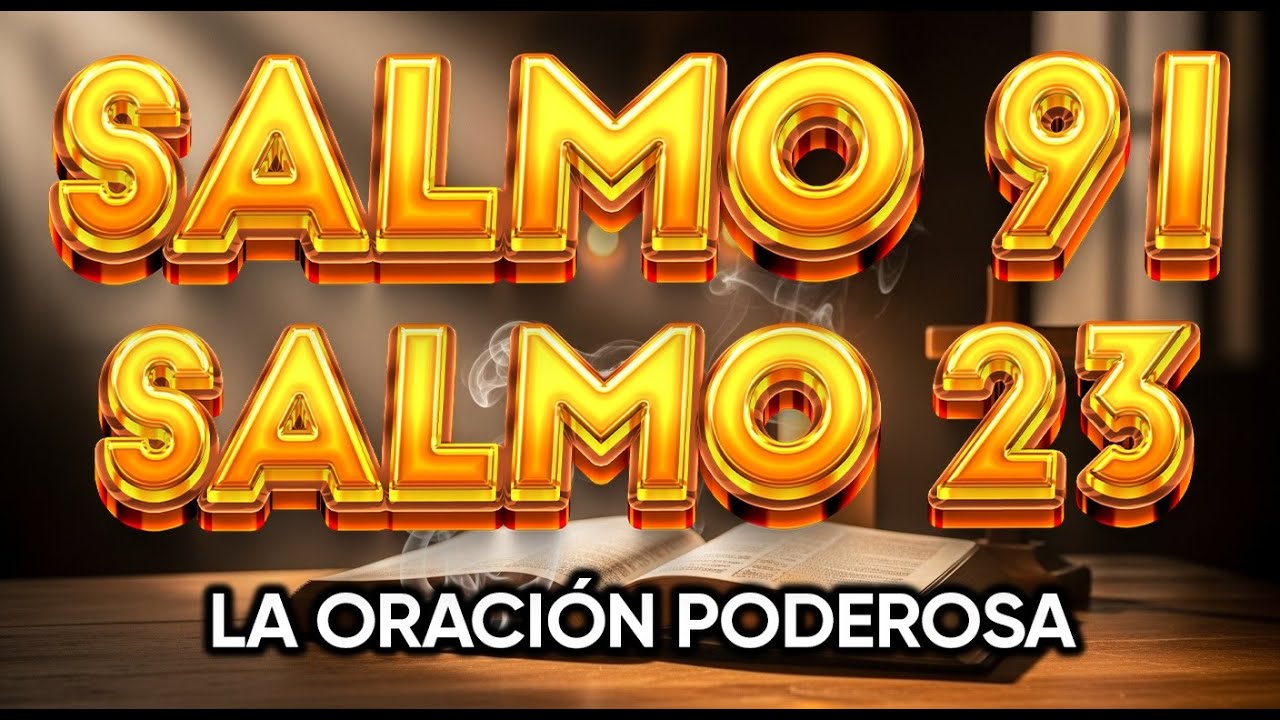 ORACIÓN del DÍA 21 de ENERO - SALMO 91 y SALMO 23 -Las dos ORACIONES MÁS PODEROSAS de la BIBLIA