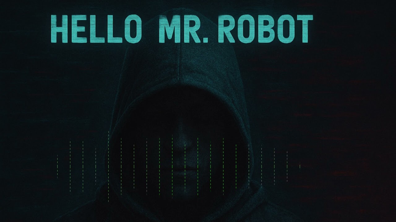 Hello Mr  Robot