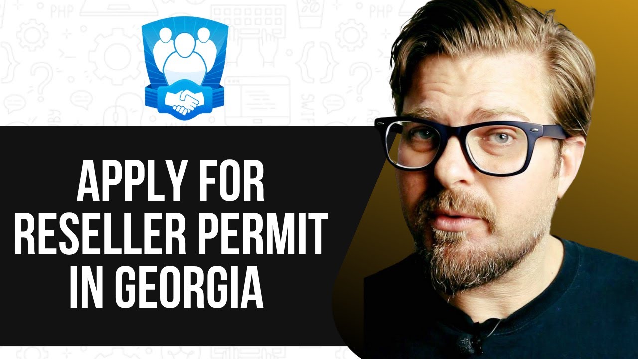 HOW TO APPLY FOR RESELLER PERMIT IN GEORGIA - 2025