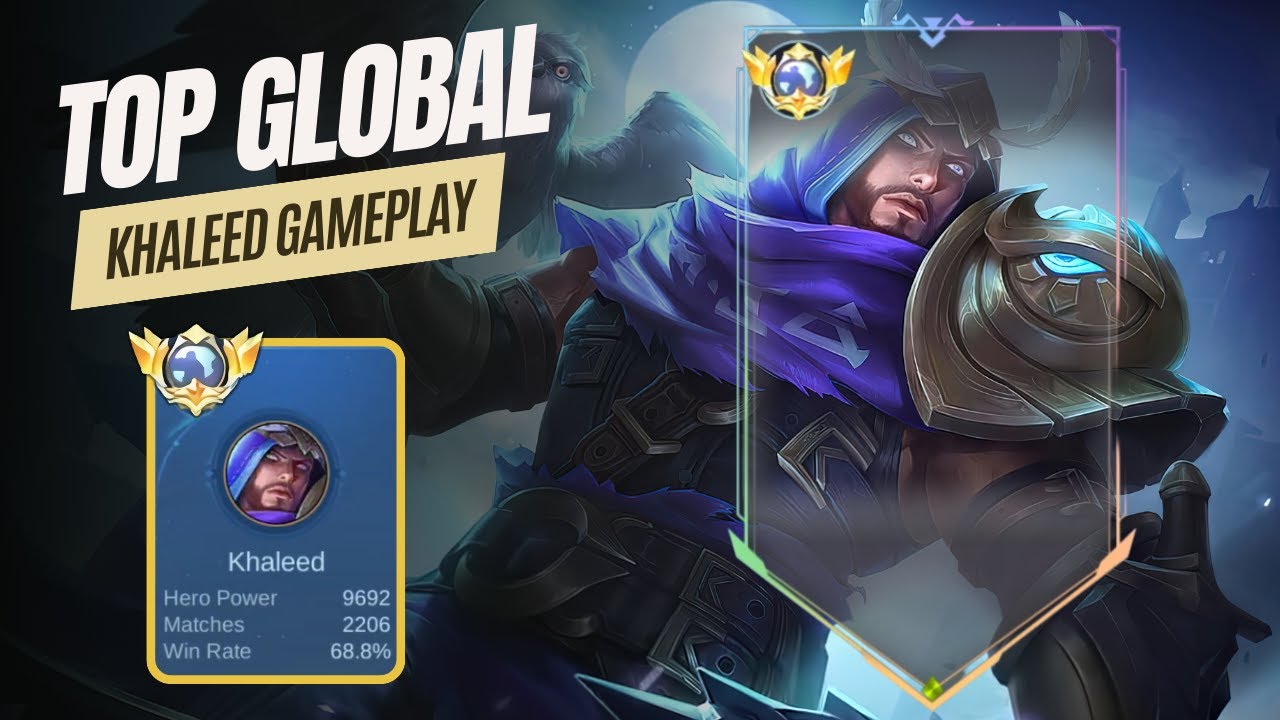 Top Global Khaleed by 爱•|Erickson? - Mobile Legends: Bang Bang