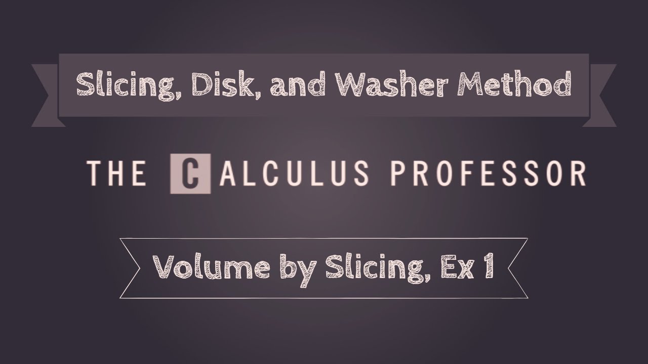 Volume by Slicing (General Slicing), Example 1