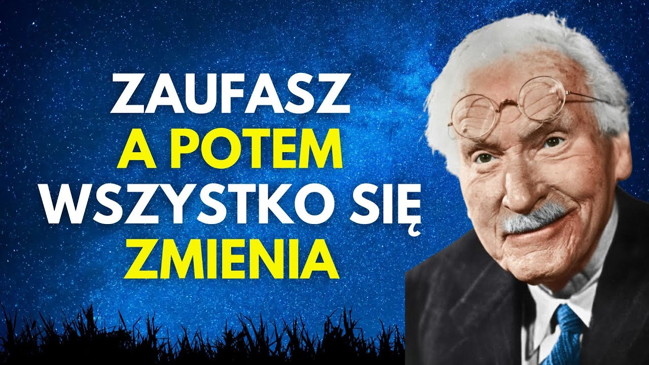 KIEDY UFASZ WSZECHŚWIATOWI, TWOJE ŻYCIE SIĘ ZMI - CARL JUNG