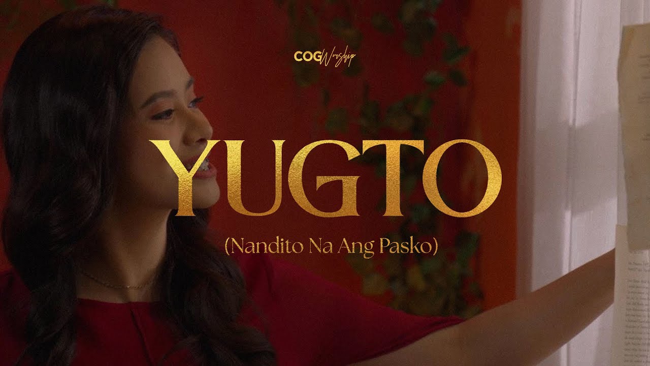 Yugto (Nandito Na Ang Pasko) - COG Worship | Official Music Video