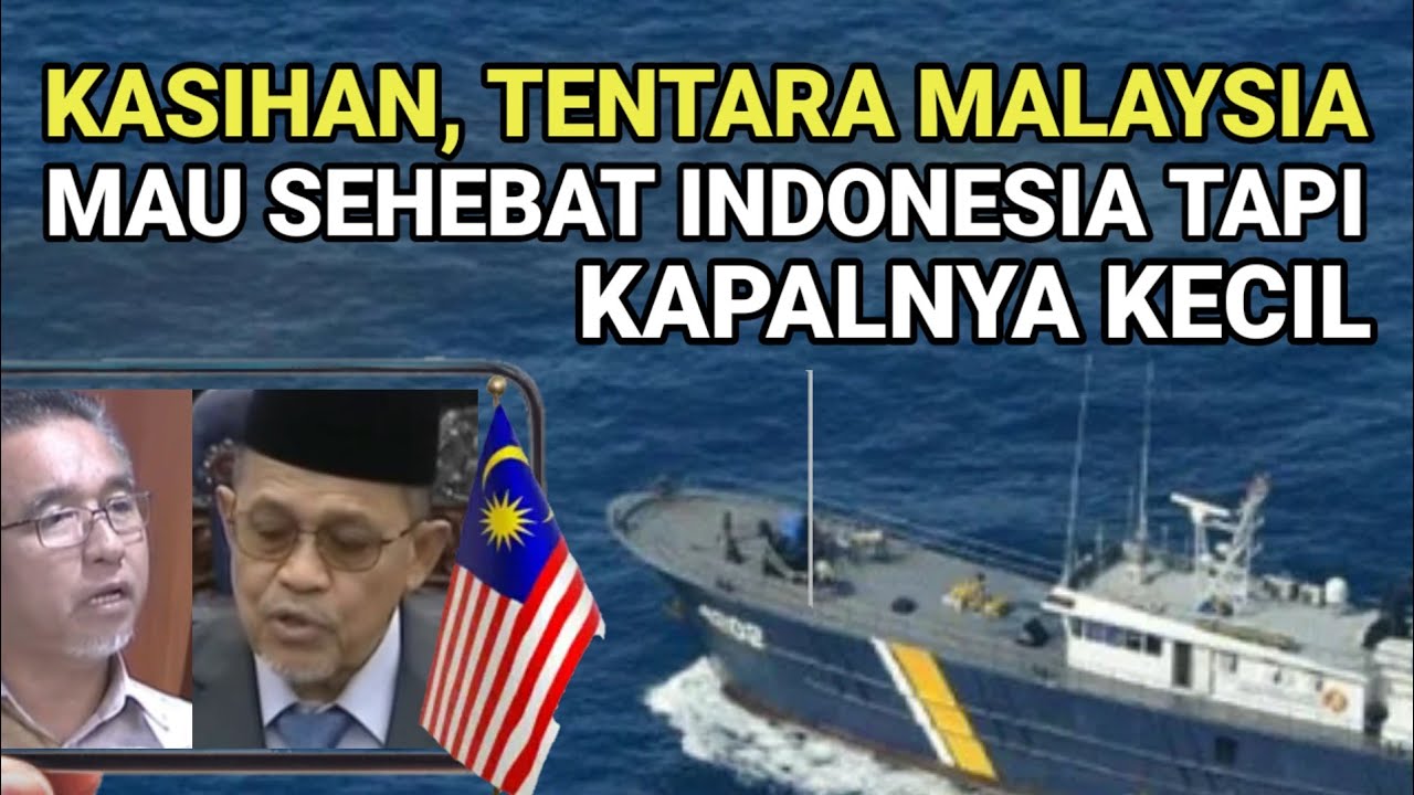 Parlemen Sedih, Tentara Malaysia Mau Seganas Indonesia, Tapi Kapalnya Kecil