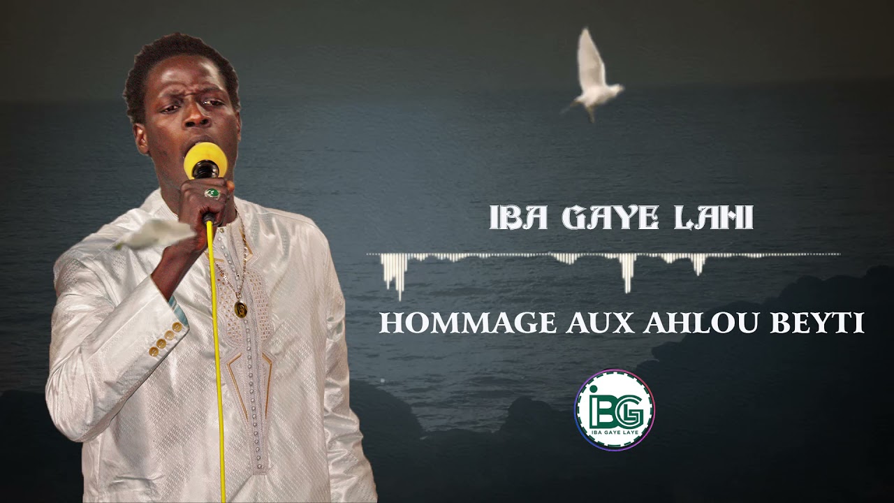 Iba Gaye Laye - Hommage aux Ahlou Beyti Rassoul