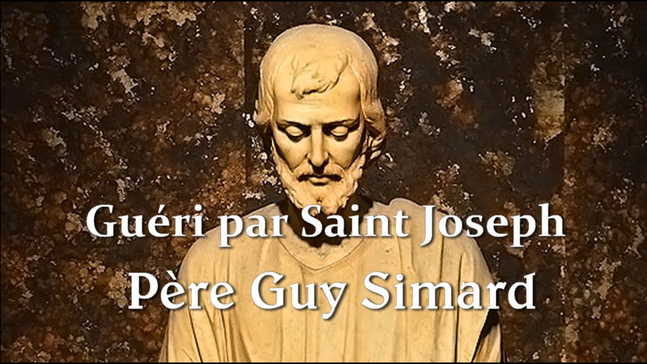 3. Guérison par l'intercession de Saint Joseph et du Saint Frère André / Guy Simard, omv