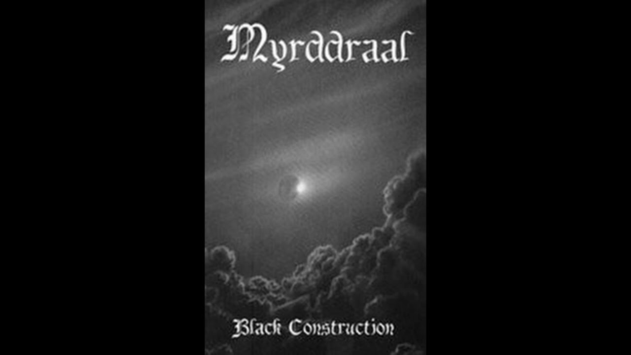 Myrddraal - Black Construction (Demo)
