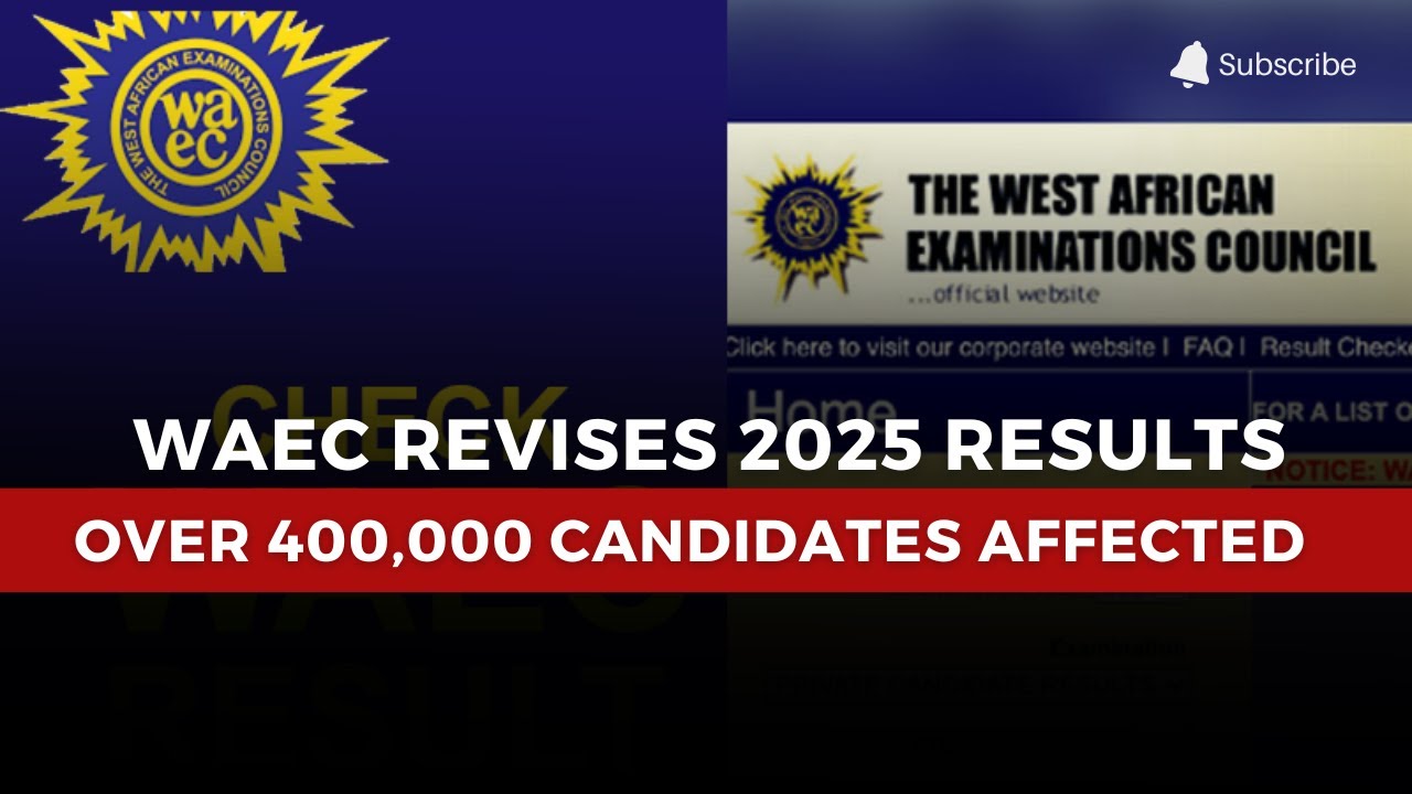 WAEC Revises 2025 Results: Over 400,000 Candidates Affected