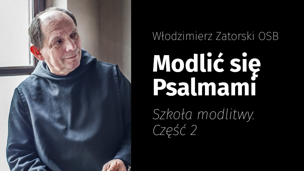 Modlić się Psalmami. Szkoła modlitwy / Część 2