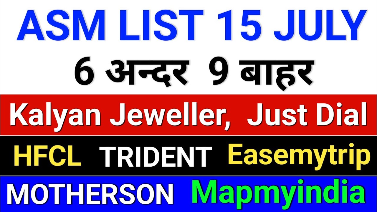 ASM List Update. just dial.  kalyan jewellers. EASEMYTRIP, Motherson, Trident, MAPMYINDIA, HFCL,