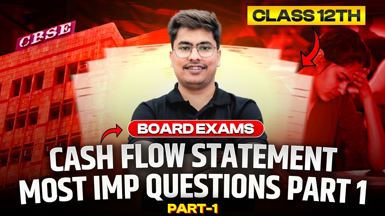 Cash Flow Statement - Part 1l Most Important Questions l Class 12th Board Exam l CA Ronak Kothari