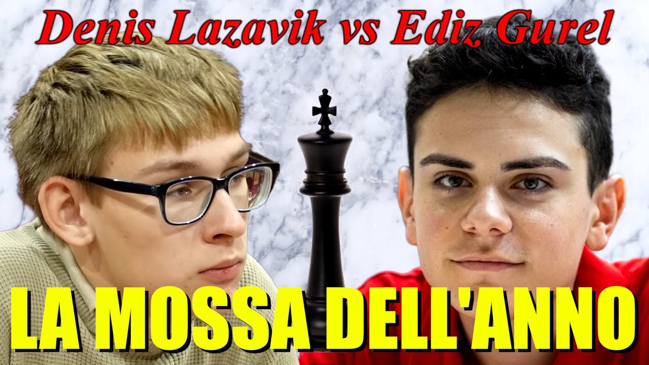 Scacchi 662 - Lazavik vs Gurel - La Mossa dell'Anno - [A21] 2025
